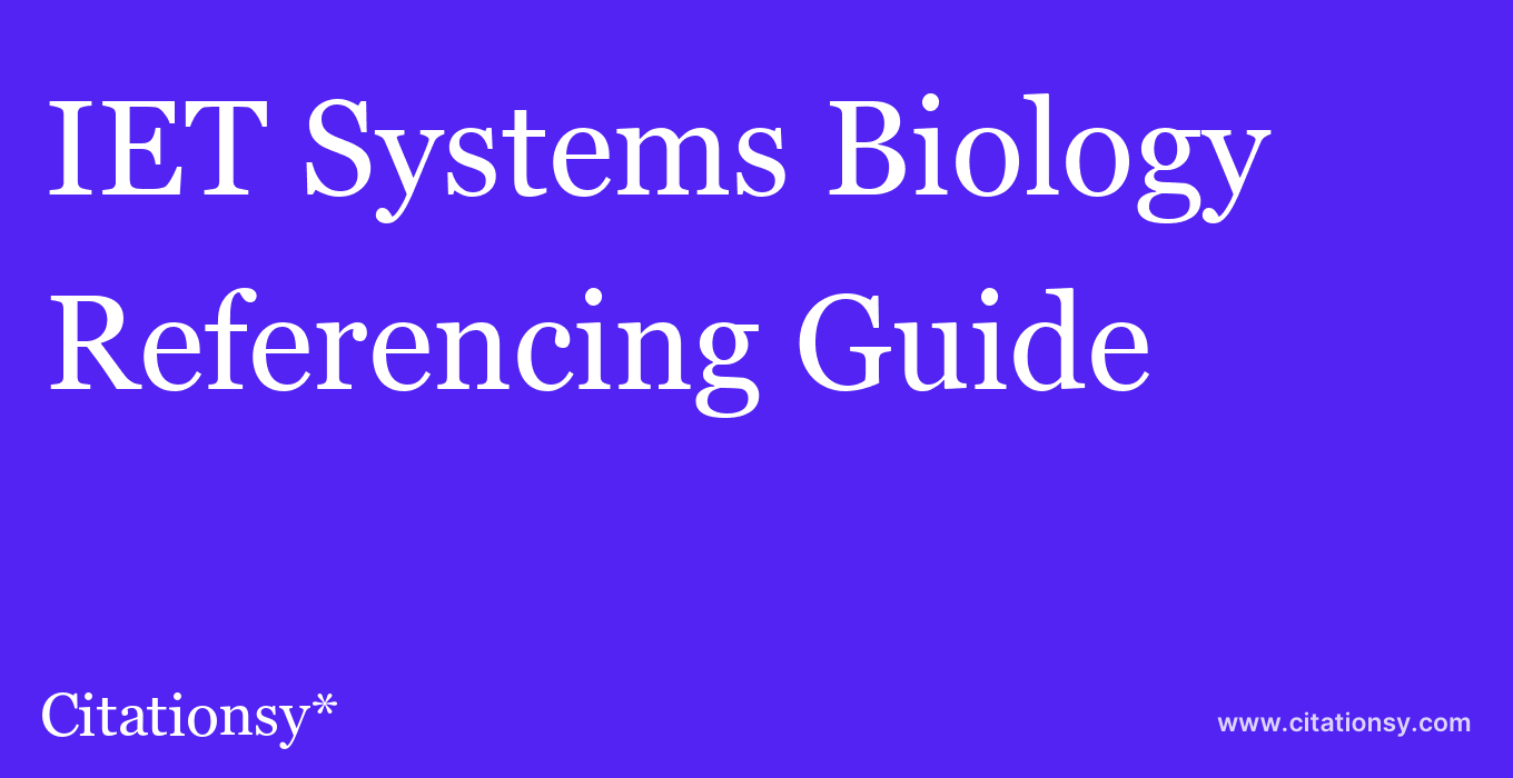 cite IET Systems Biology  — Referencing Guide